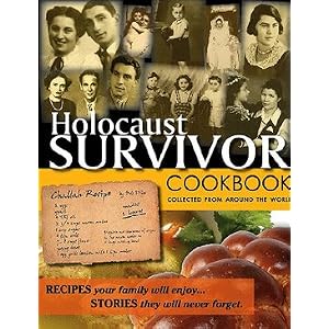 HOLOCAUST SURVIVOR COOKBOOK: COLLECTED FROM AROUND THE WORLD