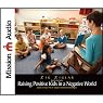 The New Raising Positive Kids in a Negative World
