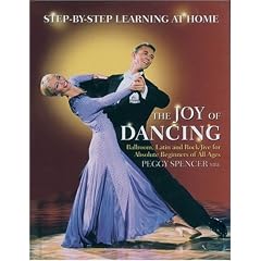 The Joy of Dancing: Ballroom, Latin and Rock/Jive for Absolute Beginners of All Ages