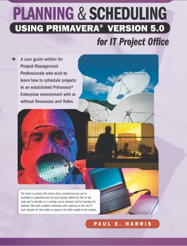 Planning & Scheduling Using Primavera Version 5.0 for IT Project Office