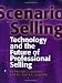 Books : Scenario Selling: Technology and the Future of Professional Selling