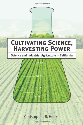 Cultivating Science, Harvesting Power: Science and Industrial Agriculture in California (Inside Technology)