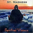 Spiritual Visions by  St. Madness 