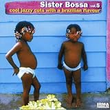 Sister Bossa Vol.5 - Cool Jazzy Brazilianby Various