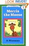 Morris the Moose (I Can Read Book 1)