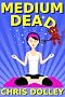 Medium Dead
