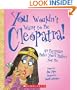 You Wouldn't Want to Be Cleopatra!: An Egyptian Ruler You'd Rather Not Be