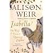 Isabella: She-Wolf of France, Queen of England