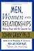Men, Women and Relationships: Making Peace with the Opposite Sex