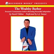 The Wealthy Barber: Everyone’s Commonsense Guide to Becoming Financially Independent | [David Chilton]