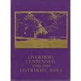 Livermore Centennial 1880-1980: Livermore, Iowa by  Livermore Centennial Committee