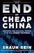 The End of Cheap China: Economic and Cultural Trends that Will Disrupt the World