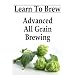Advanced All Grain Brewing