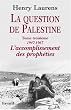 La question de Palestine : Tome 3, 1947-1967 L'accomplissement des proph�ties