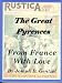 The Great Pyrenees- - From France With Love