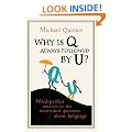Why is Q Always Followed by U?: Word-Perfect Answers to the Most-Asked Questions About Language