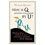 Why is Q Always Followed by U?: Word-Perfect Answers to the Most-Asked Questions About Language