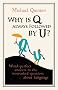 Why is Q Always Followed by U?: Word-Perfect Answers to the Most-Asked Questions About Language