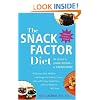 The Snack Factor Diet: The Secret to Losing Weight--by Eating MORE