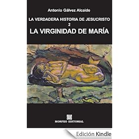 La virginidad de María (LA VERDADERA HISTORIA DE JESUCRISTO)