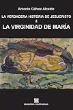 La virginidad de Mar�a (LA VERDADERA HISTORIA DE JESUCRISTO)
