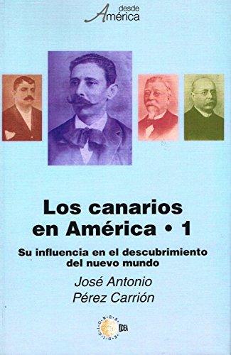 Los canarios en america I (Spanish Edition)