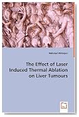 The Effect of Laser Induced Thermal Ablation on Liver Tumours
