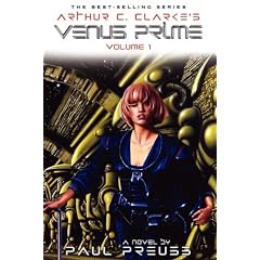 Arthur C. Clarke's Venus Prime 1 by Paul Preuss and Arthur C. Clarke
