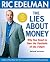 The Lies About Money: Achieving Financial Security and True Wealth by Avoiding the Lies Others Tell Us-- and the Lies We Tell Ourselves