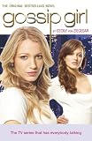 Gossip Girl 1 - TV tie-in edition by Cecily von Ziegesar (£2.99)
