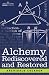 Alchemy Rediscovered and Restored