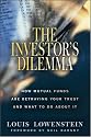 The Investor's Dilemma: How Mutual Funds Are Betraying Your Trust And What To Do About It