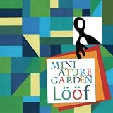 Lööf / Miniature Garden