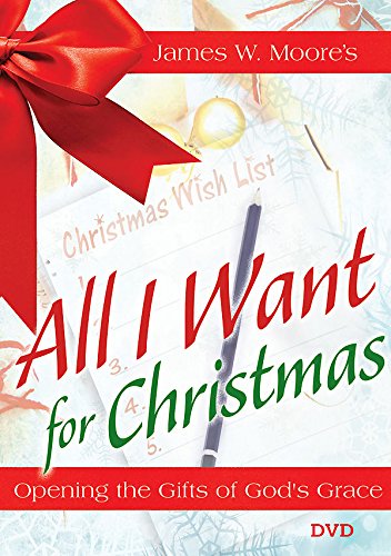 All I Want For Christmas DVD: Opening the Gifts of God's Grace