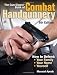 The Gun Digest Book of Combat Handgunnery