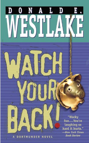 Watch Your Back! (Dortmunder Novels (Paperback)), by Donald E. Westlake