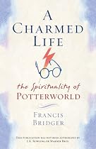 A Charmed Life: The Spirituality of Potterworld