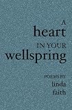 A Heart In Your Wellspring