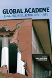 Global academe : engaging intellectual discourse