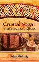 Crystal Yoga I: The Crystal Mesa (v. 1)