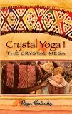 Crystal Yoga: Crystal Mesa v. 1