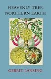 Heavenly Tree, Northern Earth: Collected Poems and Essays
