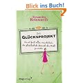 Das Gl�cksprojekt: Wie ich (fast) alles versucht habe, der gl�cklichste Mensch der Welt zu werden.