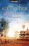 Weites Land der Sehnsucht: Australien-Roman