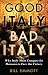 Good Italy, Bad Italy: Why Italy Must Conquer Its Demons to Face the Future