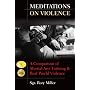 Meditations on Violence: A Comparison of Martial Arts Training and Real World Violence