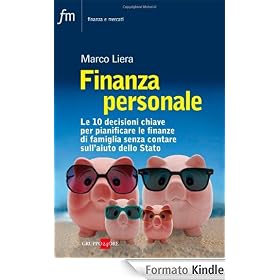 Finanza personale. Le 10 decisioni chiave per pianificare le finanze di famiglia senza contare sull'aiuto dello stato (Finanza e mercati)