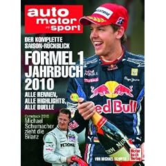 auto motor und sport - Formel 1 Jahrbuch 2010: Alle Rennen alle Highlights alle Duelle