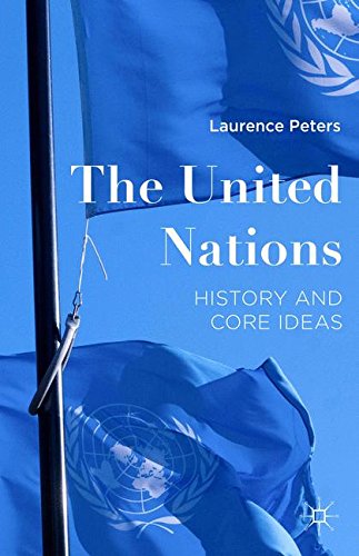 The United Nations: History and Core Ideas, by Laurence Peters