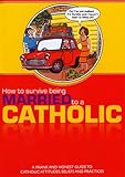 How to survive being married to a Catholic